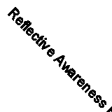 Reflective Awareness Experience Life to the Fullest by Cook 9781945793820